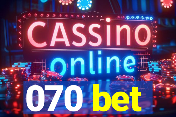 070 bet